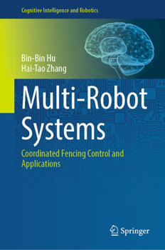 Hardcover Multi-Robot Systems: Coordinated Fencing Control and Applications Book