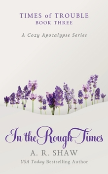Paperback In the Rough Times: A Cozy Apocalypse Series Book