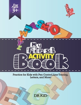 Paperback My First Activity Book: Practice for Kids with Pen Control, Line Tracing, Letters, and More! Book