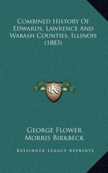 Hardcover Combined History Of Edwards, Lawrence And Wabash Counties, Illinois (1883) Book