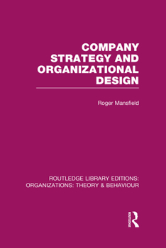 Hardcover Company Strategy and Organizational Design (Rle: Organizations) Book