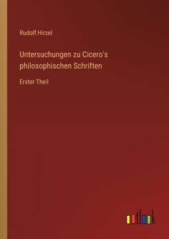 Paperback Untersuchungen zu Cicero's philosophischen Schriften: Erster Theil [German] Book