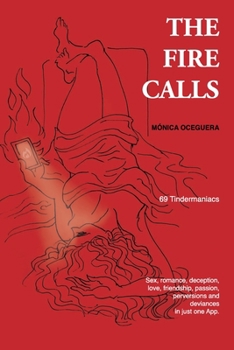 Paperback The Fire Calls: 69 Tindermaniacs Book