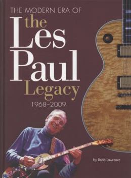 Hardcover The Modern Era of the Les Paul Legacy: 1968-2009 Book