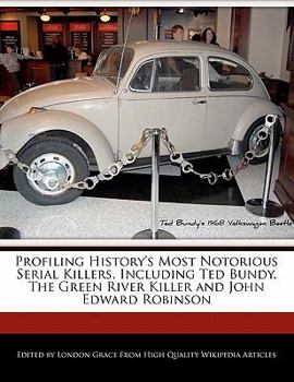 Paperback Profiling History's Most Notorious Serial Killers, Including Ted Bundy, the Green River Killer and John Edward Robinson Book