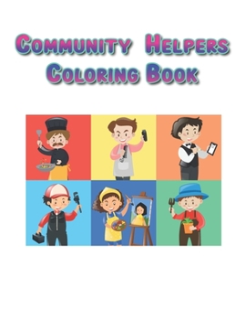 Paperback Community Helpers Coloring Book: Community Helpers Books For Preschoolers, Kids, Toddlers (28 Pages) Book