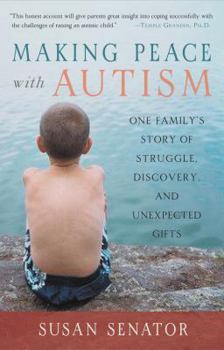 Hardcover Making Peace with Autism: One Family's Story of Struggle, Discovery, and Unexpected Gifts Book