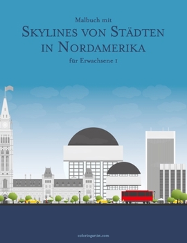 Paperback Malbuch mit Skylines von Städten in Nordamerika für Erwachsene 1 [German] Book