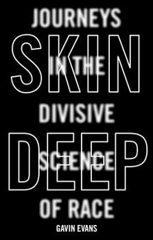 Hardcover Skin Deep: Dispelling the Science of Race Book