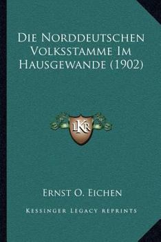 Paperback Die Norddeutschen Volksstamme Im Hausgewande (1902) [German] Book