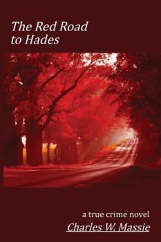 Paperback The Red Road to Hades: a true crime Book