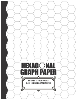 Paperback Hexagonal Graph Paper: Hex Style / 8.5 X 11 / 120 pages hexagonal graph paper notebook for drawing organic chemistry structures Book