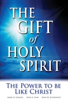 Paperback The Gift of Holy Spirit: The Power to Be Like Christ Book