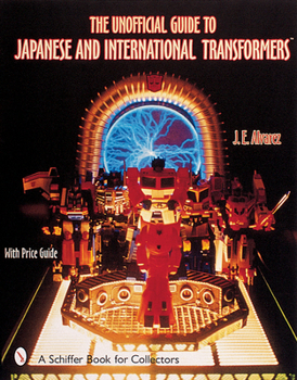 Paperback The Unofficial Guide to Japanese & International Transformers(tm) Book