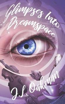 Paperback Glimpses Into Dreamspace: 100 Especially Short Stories Book