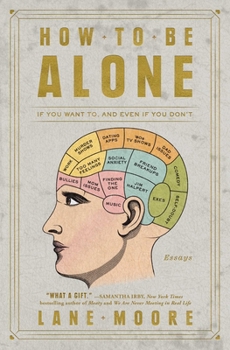 Paperback How to Be Alone: If You Want To, and Even If You Don't Book