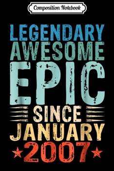 Composition Notebook: Legendary Awesome Epic Since January 2007 12 Yrs Old  Journal/Notebook Blank Lined Ruled 6x9 100 Pages