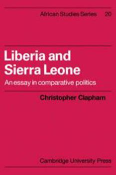Hardcover Liberia and Sierra Leone: An Essay in Comparative Politics (African Studies, Series Number 20) Book