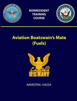 Paperback Aviation Boatswain's Mate (Fuels) - NAVEDTRA 14322A Book
