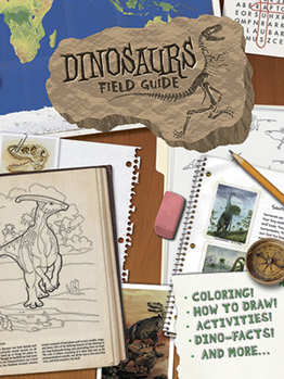 Paperback Dinosaurs Field Guide: Coloring, How to Draw, Activities, Dino-Facts and More! Book