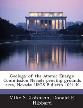 Geology of the Atomic Energy Commission Nevada Proving Grounds area, Nevada: A stratigraphic and structural study of Yucca and Frenchman Flats
