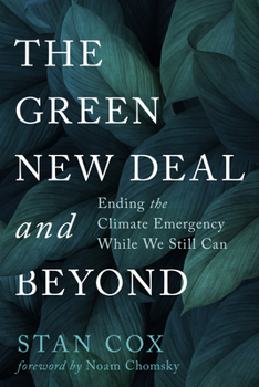 Paperback The Green New Deal and Beyond: Ending the Climate Emergency While We Still Can Book