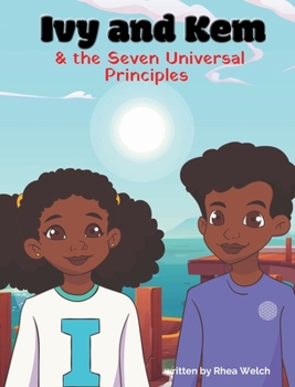 Hardcover Ivy and Kem and The Seven Universal Principles Book