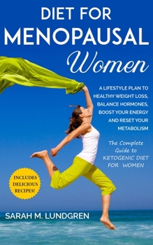 Paperback Diet for Menopausal Women: A Lifestyle Plan to Healthy Weight Loss, Balance Hormones, Boost Your Energy and Reset Your Metabolism The Complete Gu Book