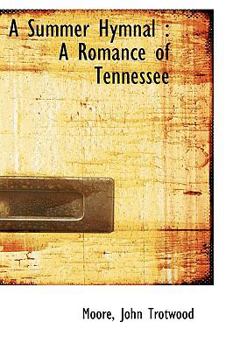 A Summer Hymnal : A Romance of Tennessee