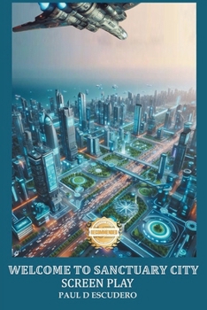 Paperback Welcome To Sanctuary City 1 Screenplay Book