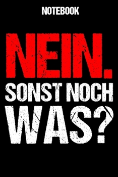Notebook Sonst Noch Was: Statement Sarkasmus Notizbuch Blanko A5 Lustiges Geschenk Für Sarkastische Frauen / Organizer Mit 120 Seiten Notizen ... Für Freundin Mit Humor (German Edition)