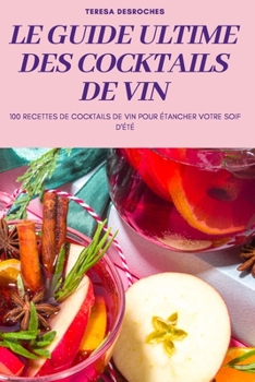 Paperback Le Guide Ultime Des Cocktails de Vin [French] Book