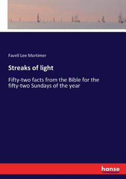 Paperback Streaks of light: Fifty-two facts from the Bible for the fifty-two Sundays of the year Book