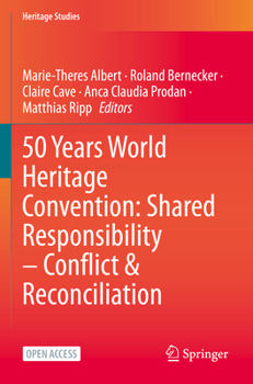 Paperback 50 Years World Heritage Convention: Shared Responsibility - Conflict & Reconciliation Book