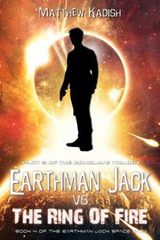 Earthman Jack vs. The Ring Of Fire: Episode 2 Of The Conclave Trilogy (Earthman Jack Space Saga)
