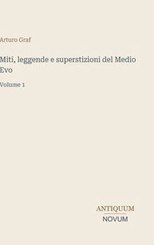 Miti, leggende e superstizioni del Medio Evo: Volume 1 (Italian Edition)
