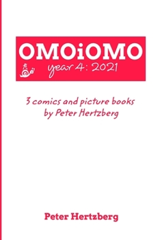 Paperback OMOiOMO Year 4: the collection of the comics and picture books made by Peter Hertzberg in 2021 Book