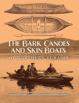 Hardcover The Bark Canoes and Skin Boats of Northern Eurasia Book