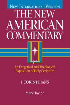 The New American Commentary: 1 Corinthians (New American Commentary) - Book #28 of the New American Bible Commentary, New Testament Set