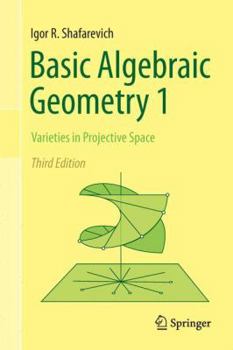 Hardcover Basic Algebraic Geometry 1: Varieties in Projective Space Book