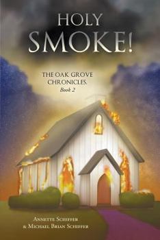 Paperback Holy Smoke!: The Oak Grove Chronicles: Book 2 Book