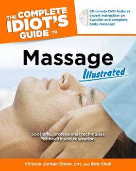 Paperback The Complete Idiot's Guide to Massage Illustrated [With DVD] Book