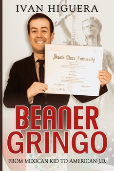 Paperback Beaner Gringo: From Mexican Kid to American J.D. Book