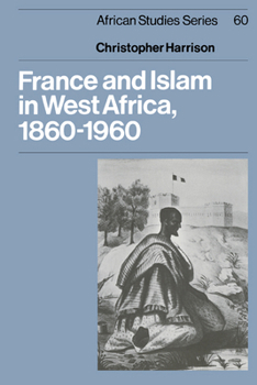 Paperback France and Islam in West Africa, 1860 1960 Book