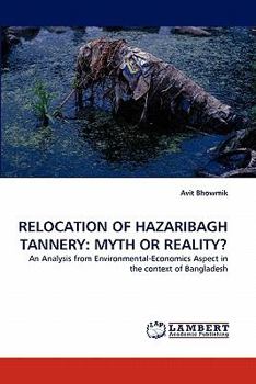 Paperback Relocation of Hazaribagh Tannery: Myth or Reality? Book