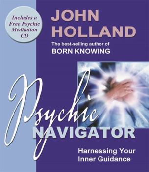Hardcover Psychic Navigator: Harnessing Your Inner Guidance [With CD] Book