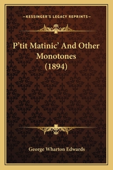 Paperback P'tit Matinic' And Other Monotones (1894) Book