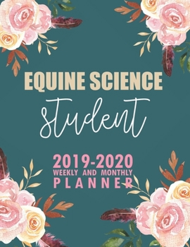 Paperback Equine Science Student: 2019-2020 Weekly and Monthly Planner Academic Year with Class Timetable Exam Assignment Schedule Record School College Book