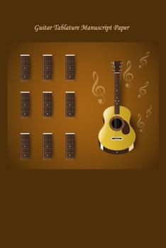 Paperback Guitar Tablature Manuscript Paper: Blank Guitar Tabs paper, Standard Staff & Tablature Featuring Twelve 6-Line Tablature Staves Per Page With a "TAB" Book