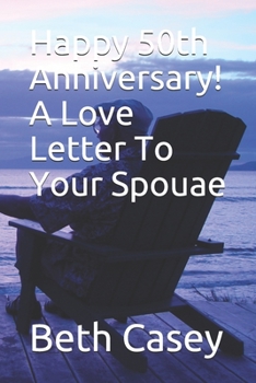 Paperback Happy 50th Anniversary! A Love Letter To Your Spouae Book